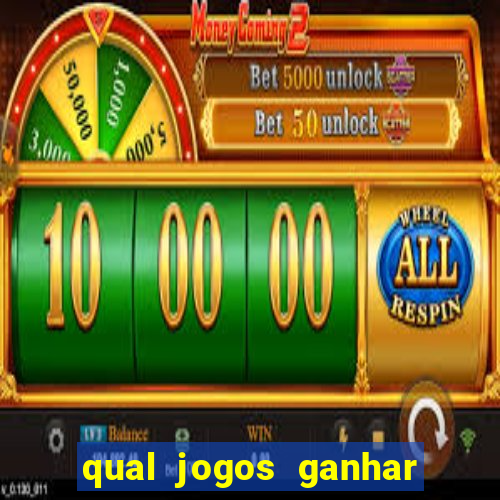 qual jogos ganhar dinheiro de verdade